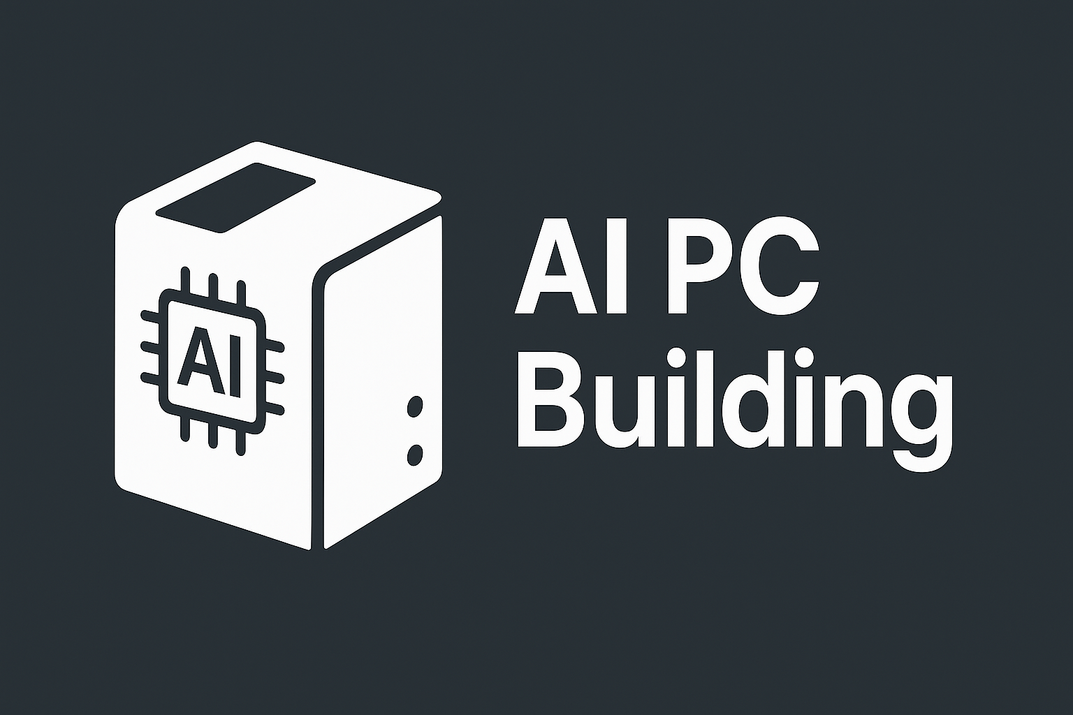 AI PC Building — Build Your Custom PC with AI